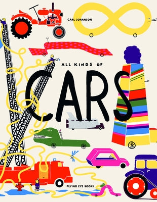 All Kinds of Cars by Johanson, Carl