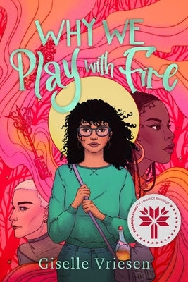 Why We Play with Fire by Vriesen, Giselle