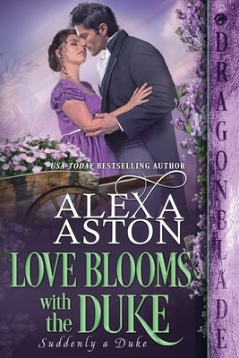 Love Blooms with the Duke by Aston, Alexa