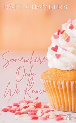 Somewhere Only We Know by Chambers, Kate