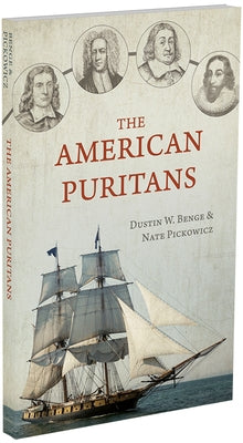 The American Puritans by Benge, Dustin W.