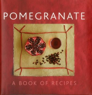 Pomegranate: A Book of Recipes by Sudell, Helen