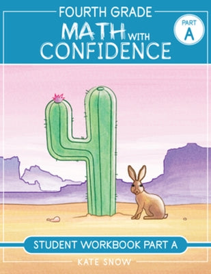 Fourth Grade Math with Confidence Student Workbook a by Snow, Kate