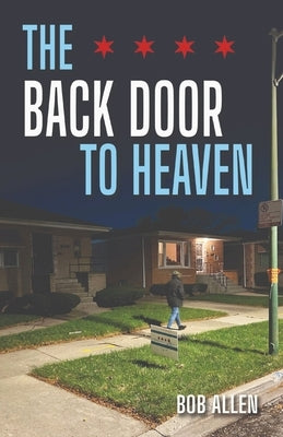 The Back Door to Heaven by Allen, Bob