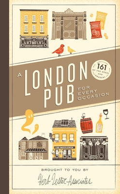 A London Pub for Every Occasion: 161 of the Usual and Unusual by Herb Lester Associates Limited