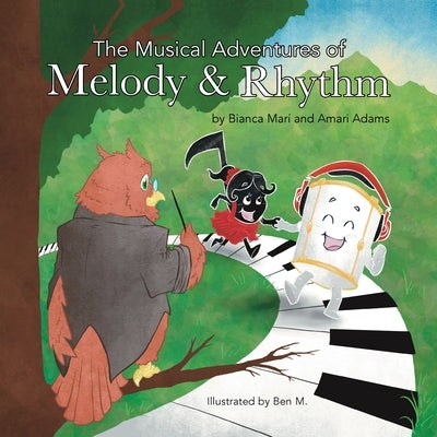 The Musical Adventures of Melody & Rhythm by Mar?, Bianca