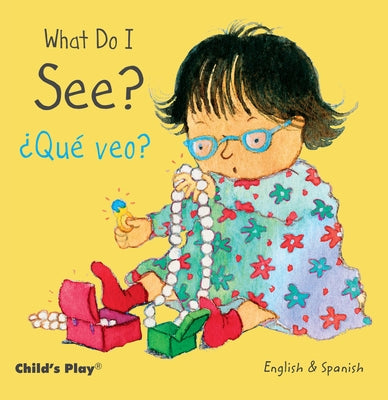 What Do I See? / ¿Qué Veo? by Kubler, Annie