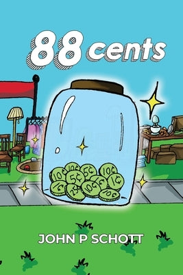 88 Cents by Schott, John P.