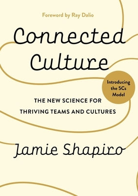 Connected Culture: The New Science for Thriving Teams and Cultures by Shapiro, Jamie