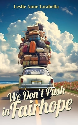 We Don't Push in Fairhope: Stories from the changing South by Tarabella, Leslie Anne