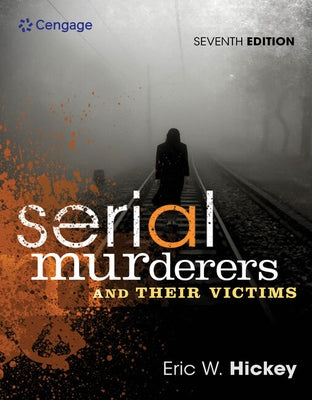 Serial Murderers and Their Victims by Hickey, Eric W.