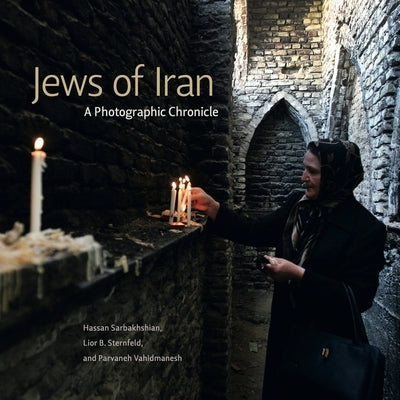 Jews of Iran: A Photographic Chronicle by Sarbakhshian, Hassan