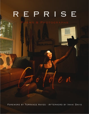 Reprise: Poems and Photographs by Golden