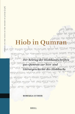 Hiob in Qumran: Der Beitrag Der Hiobhandschriften Aus Qumran Zur Text- Und Literargeschichte Des Hiobbuchs by Luther, Rebekka