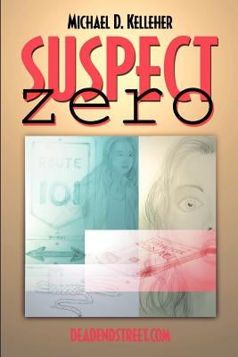 Suspect Zero by Kelleher, Michael D.