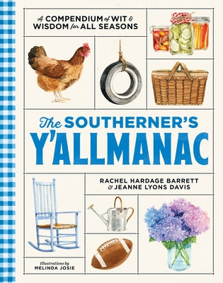 The Southerner's Y'Allmanac: A Compendium of Wit & Wisdom for All Seasons by Hardage Barrett, Rachel