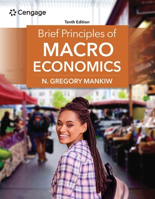 Brief Principles of Macroeconomics, Loose-Leaf Version by Mankiw, N. Gregory