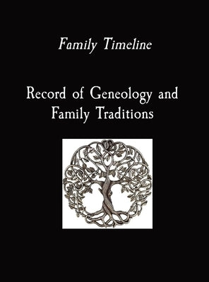 Family Timeline Record of Geneology and Family Traditions by Rhodes, Kenzie-Ann