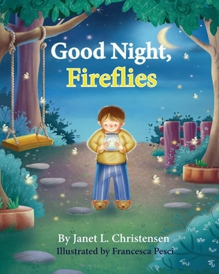 Good Night, Fireflies by Christensen, Janet L.