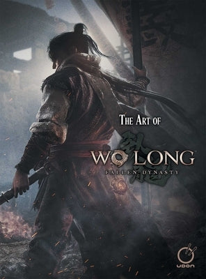 The Art of Wo Long: Fallen Dynasty (Hardcover) by Koei Tecmo