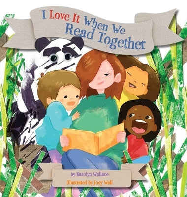 I Love It When We Read Together by Wallace, Karolyn