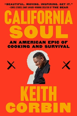 California Soul: An American Epic of Cooking and Survival by Corbin, Keith