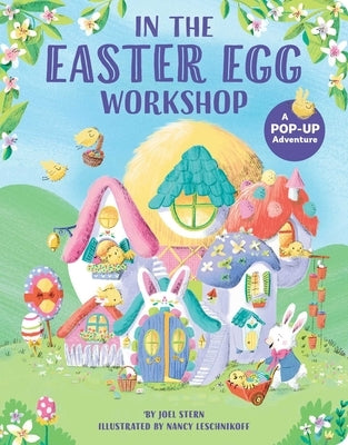 In the Easter Egg Workshop: A Pop-Up Adventure by Stern, Joel