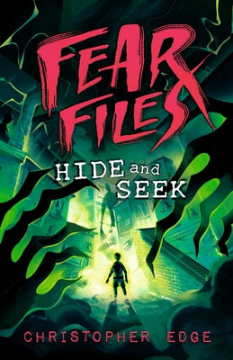 Fear Files: Hide and Seek by Edge, Christopher
