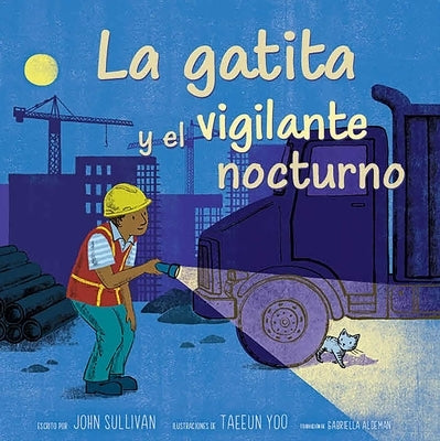 La Gatita Y El Vigilante Nocturno (Kitten and the Night Watchman) by Sullivan, John