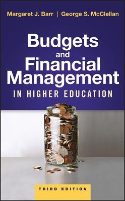 Budgets and Financial Management in Higher Education by Barr, Margaret J.