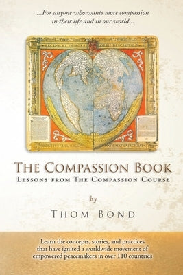 The Compassion Book: Lessons from The Compassion Course by Bond, Thom