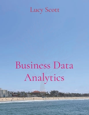 Business Data Analytics by Scott, Lucy