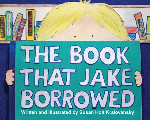 The Book That Jake Borrowed by Kralovansky, Susan