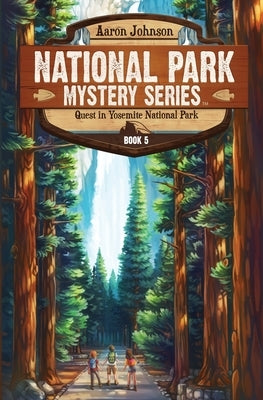 Quest in Yosemite National Park: A Mystery Adventure by Johnson, Aaron