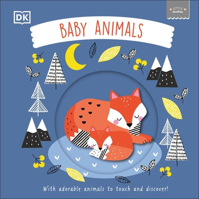 Little Chunkies: Baby Animals: With Adorable Animals to Touch and Discover! by DK