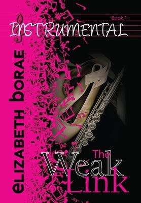 The Weak Link: Instrumental Book 1 by Borae, Elizabeth