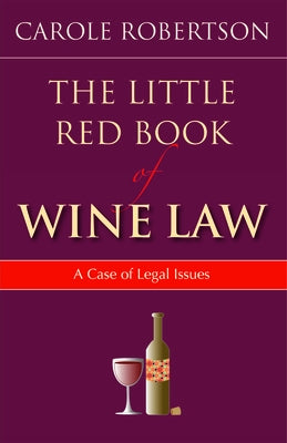 The Little Red Book of Wine Law by Robertson, Carol