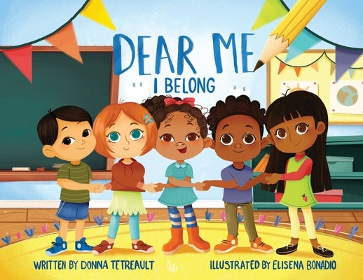 Dear Me, I Belong by Tetreault, Donna