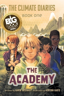 The Climate Diaries: Book One- The Academy by Arsenault, Aaron J.