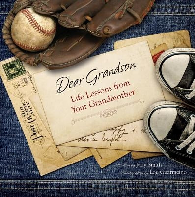 Dear Grandson: Life Lessons from Your Grandmother by Smith, Judy