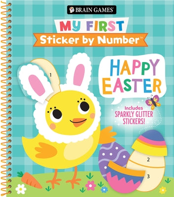 Brain Games - My First Sticker by Number: Happy Easter - Includes Sparkly Glitter Stickers! by Publications International Ltd