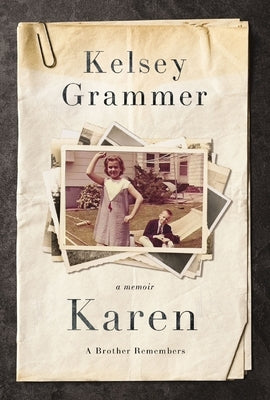 Karen: A Brother Remembers by Grammer, Kelsey