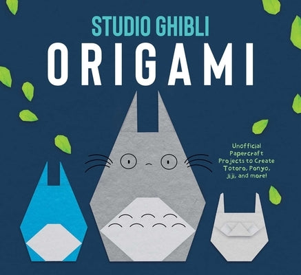 Studio Ghibli Origami: Unofficial Papercraft Projects to Create Totoro, Ponyo, Jiji, and More! by Editions, Insight