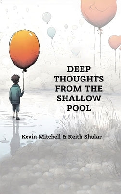 Deep Thoughts from the Shallow Pool by Mitchell, Kevin