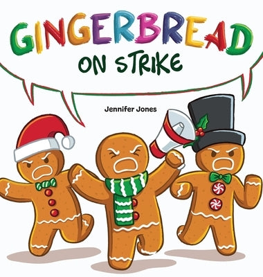 Gingerbread on Strike: A Funny Thanksgiving Rhyming Read Aloud by Jones, Jennifer
