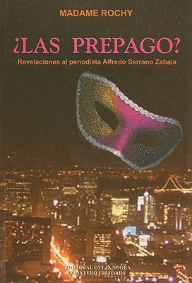 Las Prepago? = Prepaid Girls? by Rochy, Madame