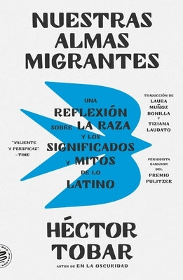 Nuestras almas migrantes (Our Migrant Souls - Spanish Edition) by Tobar, HÃ©ctor