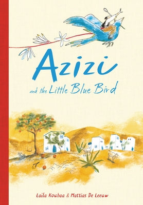 Azizi and the Little Blue Bird by Koubaa, La&#195;&#175;la