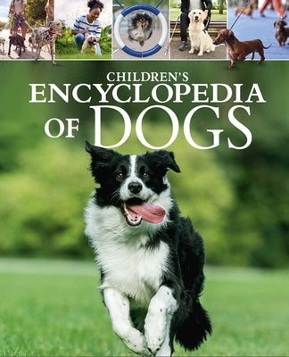Children's Encyclopedia of Dogs: A Visual Guide to Dog Breeds, Pet Care and More! by Martin, Claudia