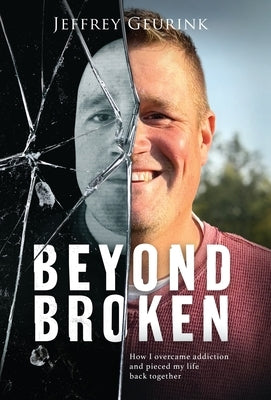 Beyond Broken by Geurink, Jeffrey